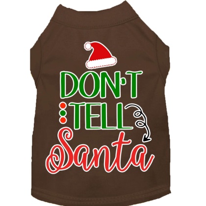 Don't Tell Santa Screen Print Dog Shirt Brown Lg