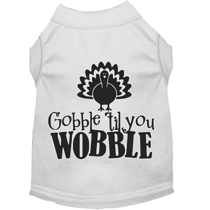 Gobble til You Wobble Screen Print Dog Shirt White Lg