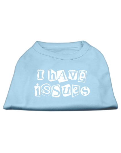 I Have Issues Screen Printed Dog Shirt Baby Blue XS