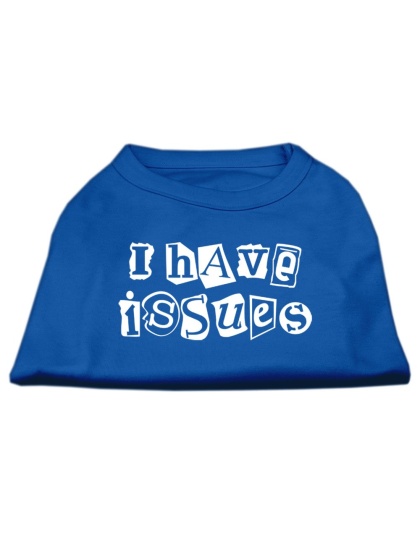 I Have Issues Screen Printed Dog Shirt Blue Lg