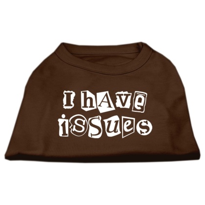 I Have Issues Screen Printed Dog Shirt Brown XS