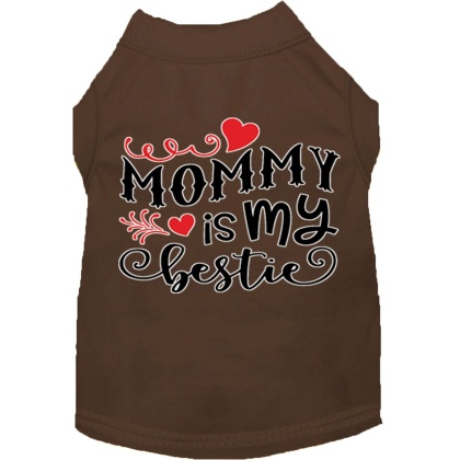 Mommy is my Bestie Screen Print Dog Shirt Brown Lg