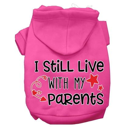 Still Live with my Parents Screen Print Dog Hoodie Bright Pink L