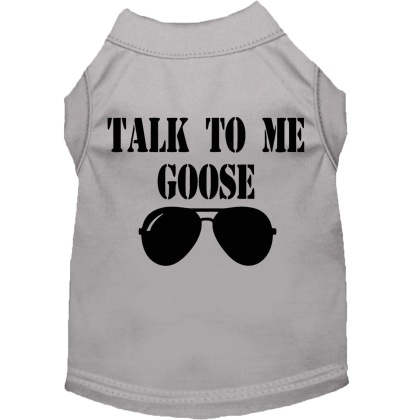 Talk to me Goose Screen Print Dog Shirt Grey Lg