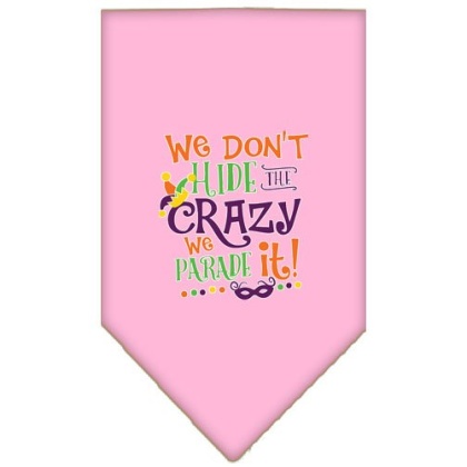 We Don't Hide the Crazy Screen Print Mardi Gras Bandana Light Pink Large