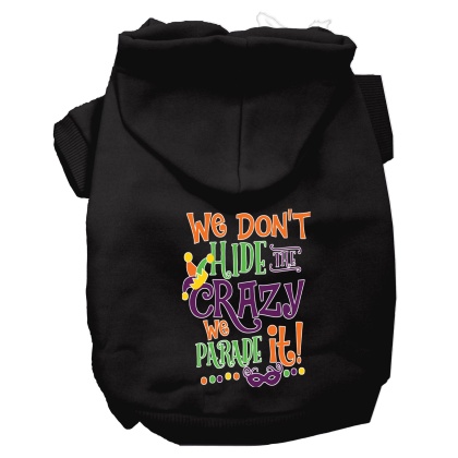 We Don't Hide the Crazy Screen Print Mardi Gras Dog Hoodie Black L