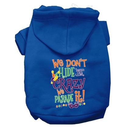 We Don't Hide the Crazy Screen Print Mardi Gras Dog Hoodie Blue L