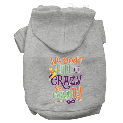 We Don't Hide the Crazy Screen Print Mardi Gras Dog Hoodie Grey L