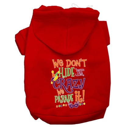 We Don't Hide the Crazy Screen Print Mardi Gras Dog Hoodie Red L