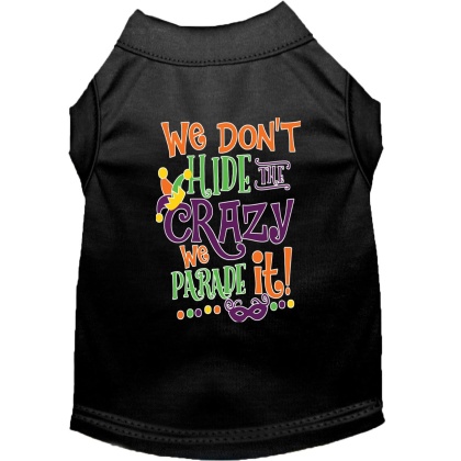 We Don't Hide the Crazy Screen Print Mardi Gras Dog Shirt Black Lg