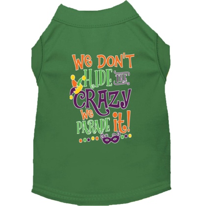 We Don't Hide the Crazy Screen Print Mardi Gras Dog Shirt Green Lg