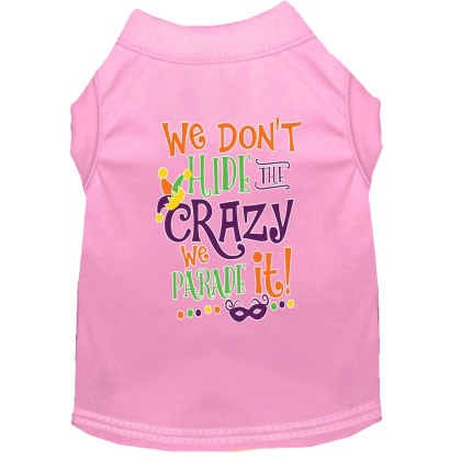 We Don't Hide the Crazy Screen Print Mardi Gras Dog Shirt Light Pink Lg