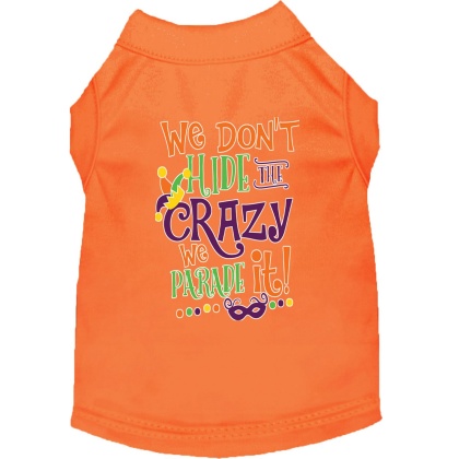 We Don't Hide the Crazy Screen Print Mardi Gras Dog Shirt Orange Lg