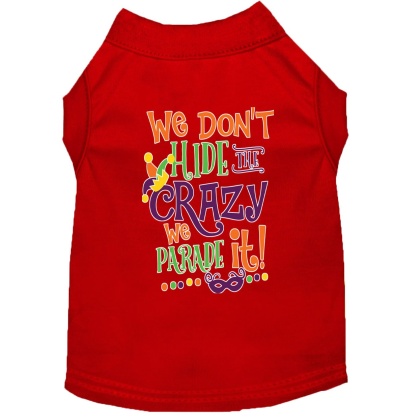 We Don't Hide the Crazy Screen Print Mardi Gras Dog Shirt Red Lg