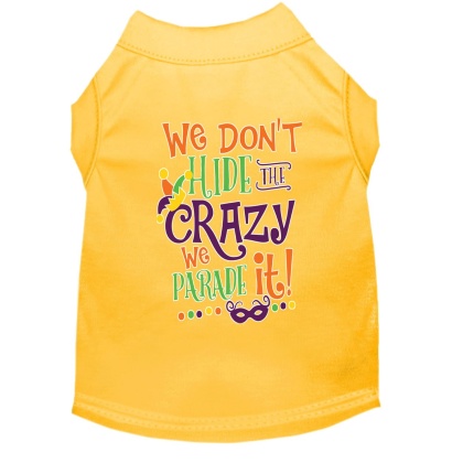 We Don't Hide the Crazy Screen Print Mardi Gras Dog Shirt Yellow Lg